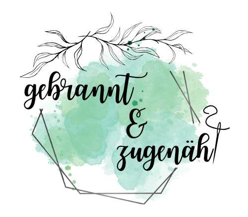 gebrannt & zugenäht
